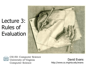Lecture 3: Rules of Evaluation David Evans