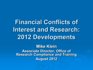 Financial Conflicts of Interest and Research: 2012 Developments Mike Klein