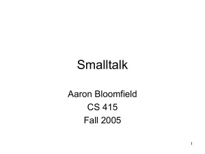 Smalltalk Aaron Bloomfield CS 415 Fall 2005