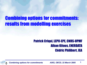 Combining options for commitments: results from modelling exercises Patrick Criqui, LEPII-EPE, CNRS-UPMF
