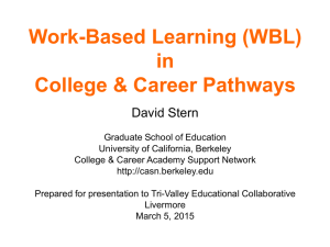 Work-Based Learning (WBL) in College &amp; Career Pathways David Stern