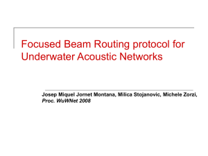 Focused Beam Routing protocol for Underwater Acoustic Networks Proc. WuWNet 2008
