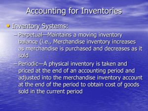 Accounting for Inventories • Inventory Systems: