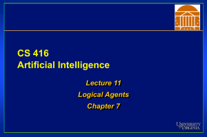 CS 416 Artificial Intelligence Lecture 11 Logical Agents
