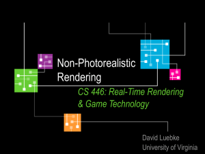 Non-Photorealistic Rendering CS 446: Real-Time Rendering &amp; Game Technology