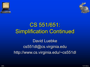 CS 551/651: Simplification Continued David Luebke