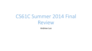 CS61C Summer 2014 Final Review Andrew Luo