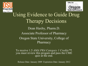 Using Evidence to Guide Drug Therapy Decisions Dean Haxby, Pharm.D.