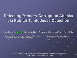 Defeating Memory Corruption Attacks via Pointer Taintedness Detection Shuo Chen ,