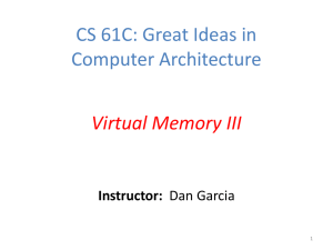 CS 61C: Great Ideas in Computer Architecture Virtual Memory III Instructor: