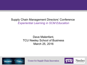 Supply Chain Management Directors’ Conference Dave Malenfant, TCU Neeley School of Business