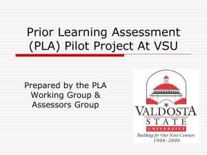 Prior Learning Assessment (PLA) Pilot Project At VSU Prepared by the PLA