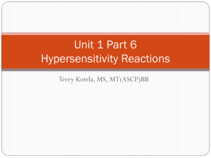Unit 1 Part 6 Hypersensitivity Reactions Terry Kotrla, MS, MT(ASCP)BB