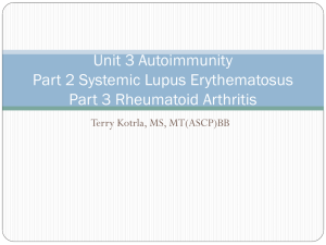 Unit 3 Autoimmunity Part 2 Systemic Lupus Erythematosus Part 3 Rheumatoid Arthritis