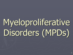 Myeloproliferative Disorders (MPDs) 1