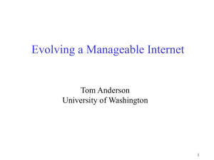 Evolving a Manageable Internet Tom Anderson University of Washington 1