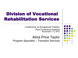 Division of Vocational Rehabilitation Services Alma Price Taylor – Transition Services