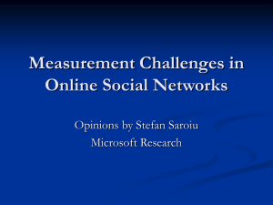 Measurement Challenges in Online Social Networks Opinions by Stefan Saroiu Microsoft Research