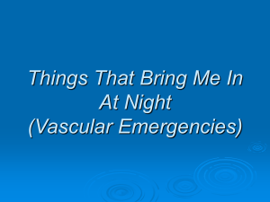 Things That Bring Me In At Night (Vascular Emergencies)