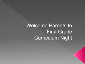 Welcome Parents to First Grade Curriculum Night