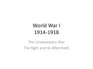 World War I 1914-1918 The Unnecessary War The fight and its Aftermath