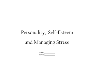 Personality,  Self-Esteem and Managing Stress Name ________________ Period:_______________