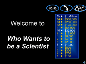 Welcome to Who Wants to be a Scientist 15