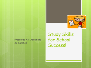 Study Skills for School Success! Presented Ali Cregan and