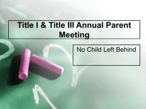 Title I &amp; Title III Annual Parent Meeting No Child Left Behind