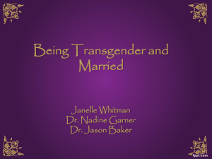 Being Transgender and Married Janelle Whitman Dr. Nadine Garner