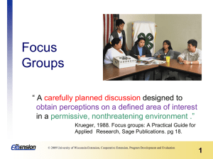 Focus Groups “ A designed to