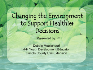 Changing the Environment to Support Healthier Decisions Presented by:
