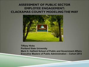 ASSESSMENT OF PUBLIC SECTOR EMPLOYEE ENGAGEMENT: CLACKAMAS COUNTY MODELING THE WAY