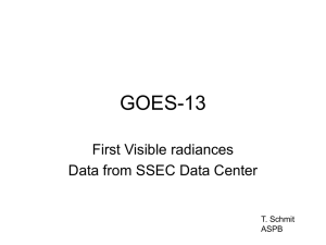 GOES-13 First Visible radiances Data from SSEC Data Center T. Schmit