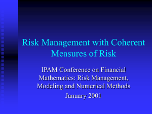 Risk Management with Coherent Measures of Risk IPAM Conference on Financial