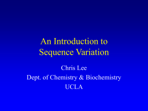 An Introduction to Sequence Variation Chris Lee Dept. of Chemistry &amp; Biochemistry