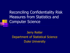 Reconciling Confidentiality Risk Measures from Statistics and Computer Science Jerry Reiter