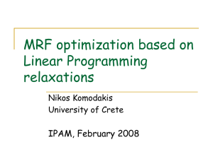 MRF optimization based on Linear Programming relaxations IPAM, February 2008
