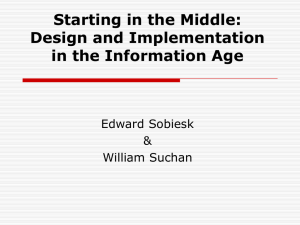 Starting in the Middle: Design and Implementation in the Information Age Edward Sobiesk