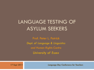 LANGUAGE TESTING OF ASYLUM SEEKERS University of Essex Prof. Peter L. Patrick