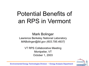 Potential Benefits of an RPS in Vermont Mark Bolinger Lawrence Berkeley National Laboratory