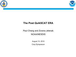 The Post QuikSCAT ERA Paul Chang and Zorana Jelenak NOAA/NESDIS August 10, 2010