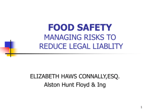 FOOD SAFETY MANAGING RISKS TO REDUCE LEGAL LIABLITY ELIZABETH HAWS CONNALLY,ESQ.