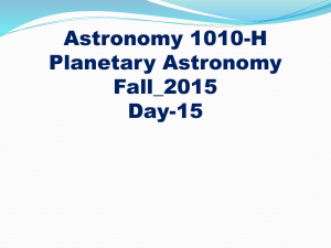Astronomy 1010-H Planetary Astronomy Fall_2015 Day-15