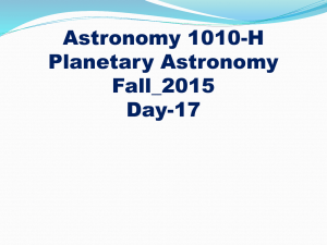 Astronomy 1010-H Planetary Astronomy Fall_2015 Day-17