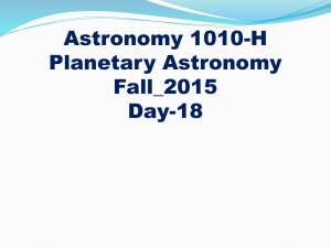 Astronomy 1010-H Planetary Astronomy Fall_2015 Day-18