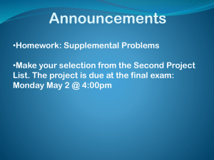 Announcements Homework: Supplemental Problems Make your selection from the Second Project