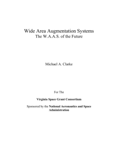 Wide Area Augmentation Systems The W.A.A.S. of the Future Michael A. Clarke