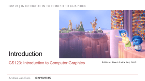 Introduction CS123: Introduction to Computer Graphics Andries van Dam