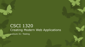 CSCI 1320 Creating Modern Web Applications Lecture 31: Testing
